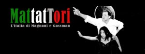 MaTTattori. L'Italia di Magnani e Gassman BANNER